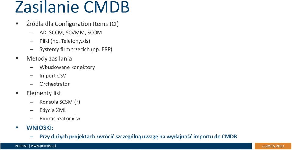 ERP) Metody zasilania Wbudowane konektory Import CSV Orchestrator Elementy list