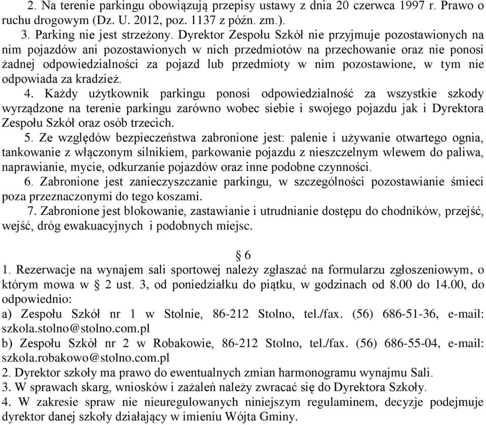 pozostawione, w tym nie odpowiada za kradzież. 4.