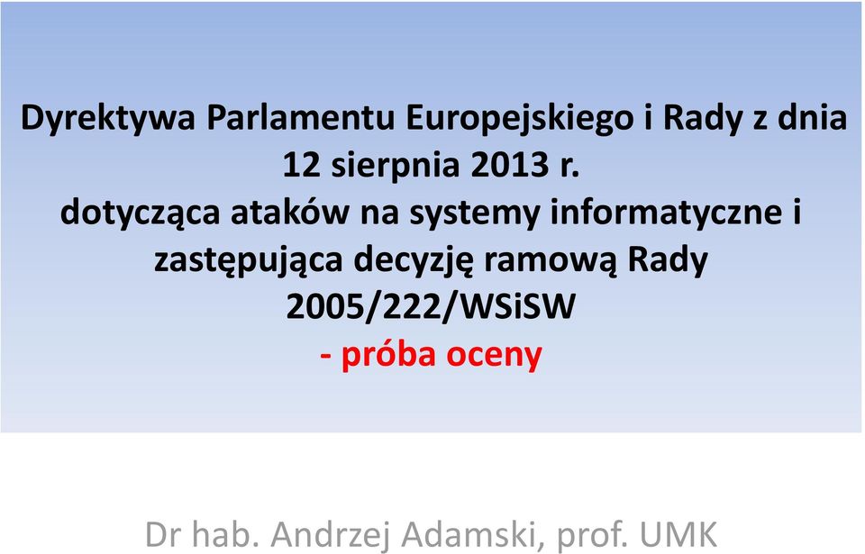 dotycząca ataków na systemy informatyczne i