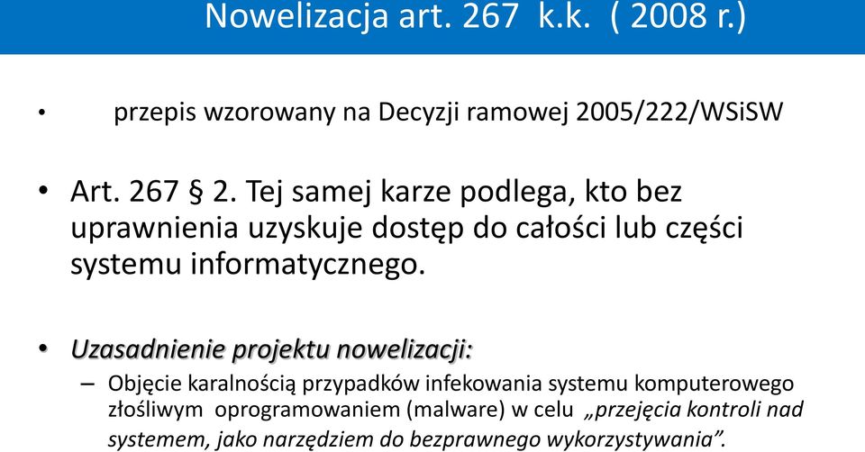 Uzasadnienie projektu nowelizacji: Objęcie karalnością przypadków infekowania systemu komputerowego