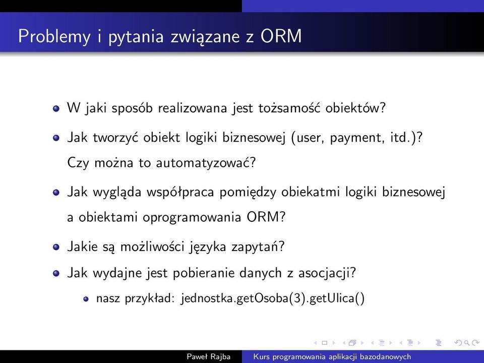 Jak wygląda współpraca pomiędzy obiekatmi logiki biznesowej a obiektami oprogramowania ORM?