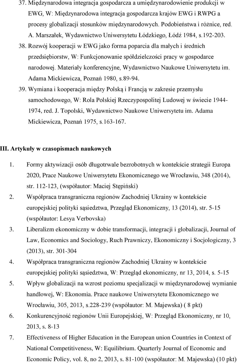 Rozwój kooperacji w EWG jako forma poparcia dla małych i średnich przedsiębiorstw, W: Funkcjonowanie spółdzielczości pracy w gospodarce narodowej.