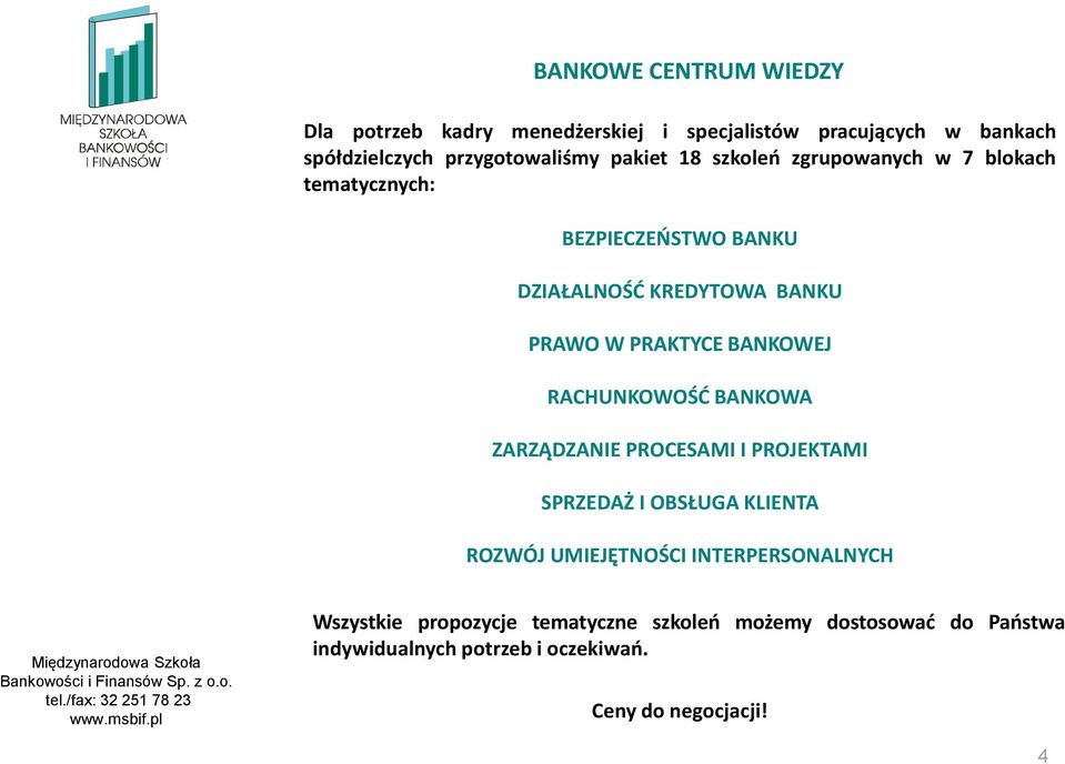 BANKOWEJ RACHUNKOWOŚĆ BANKOWA ZARZĄDZANIE PROCESAMI I PROJEKTAMI SPRZEDAŻ I OBSŁUGA KLIENTA ROZWÓJ UMIEJĘTNOŚCI