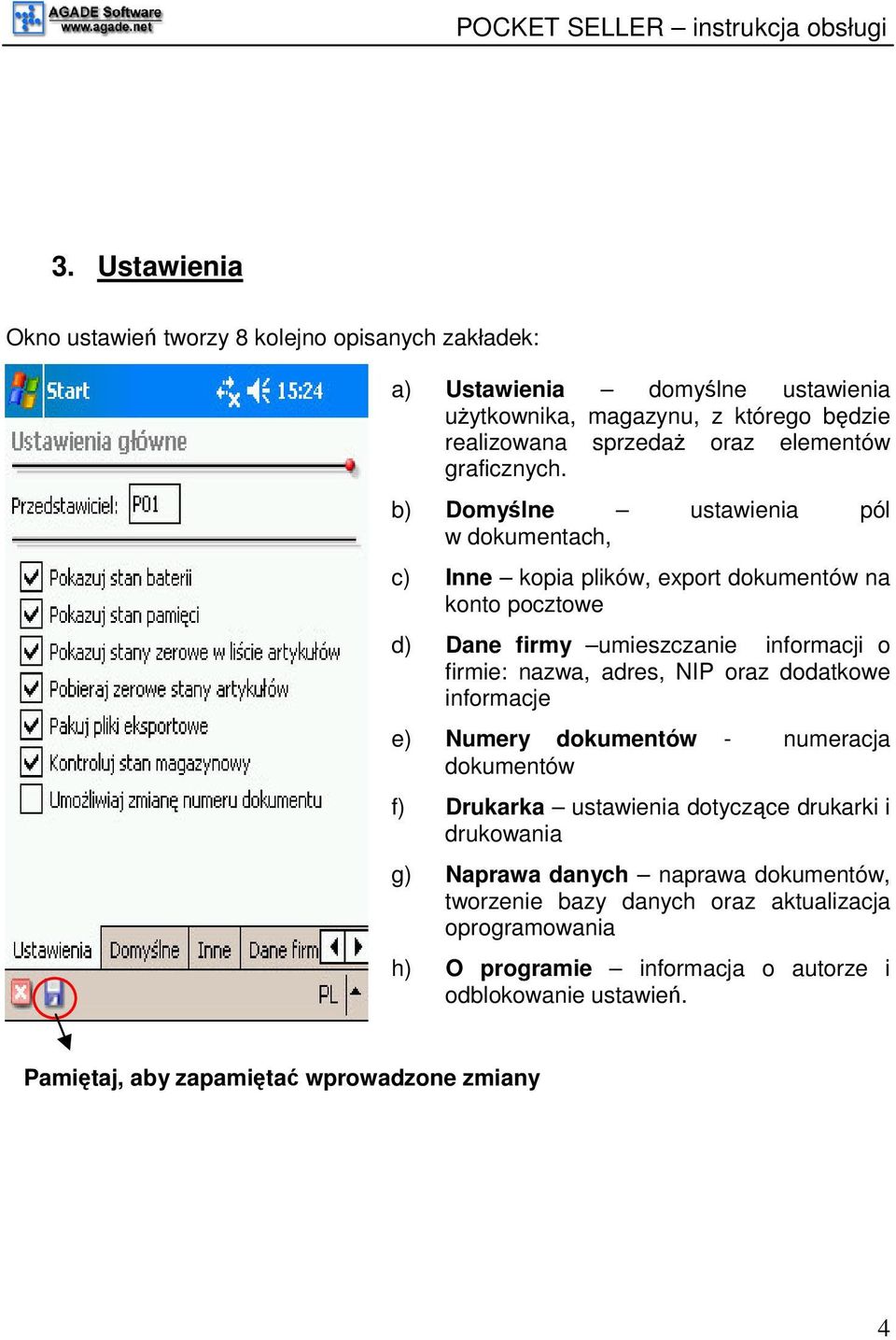 b) Domylne ustawienia pól w dokumentach, c) Inne kopia plików, export dokumentów na konto pocztowe d) Dane firmy umieszczanie informacji o firmie: nazwa, adres, NIP