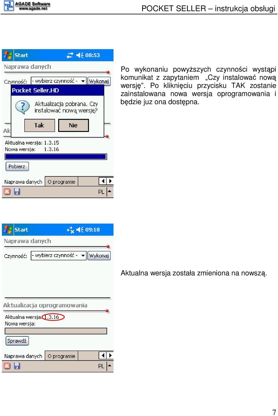 Po klikniciu przycisku TAK zostanie zainstalowana nowa