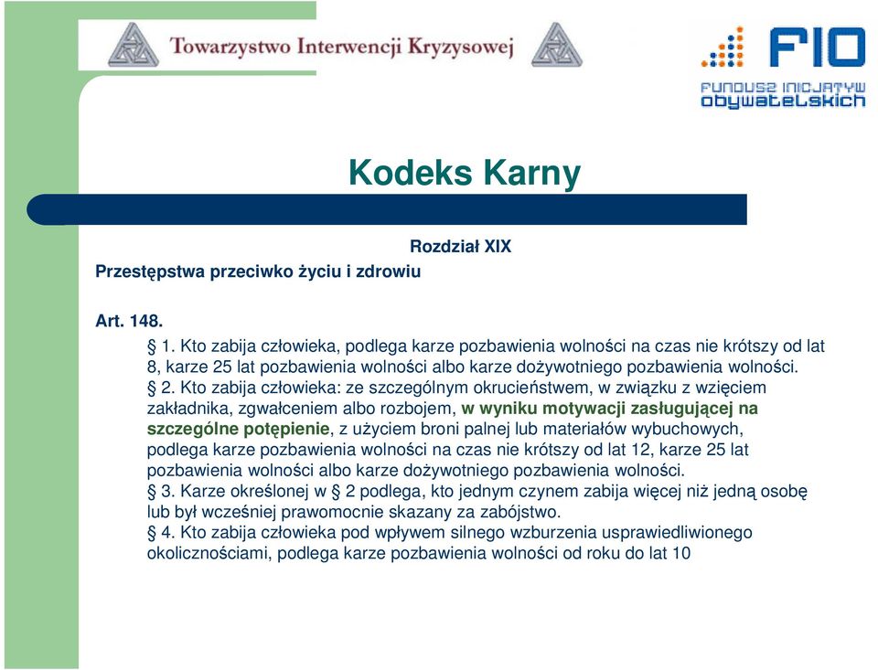 lat pozbawienia wolności albo karze dożywotniego pozbawienia wolności. 2.