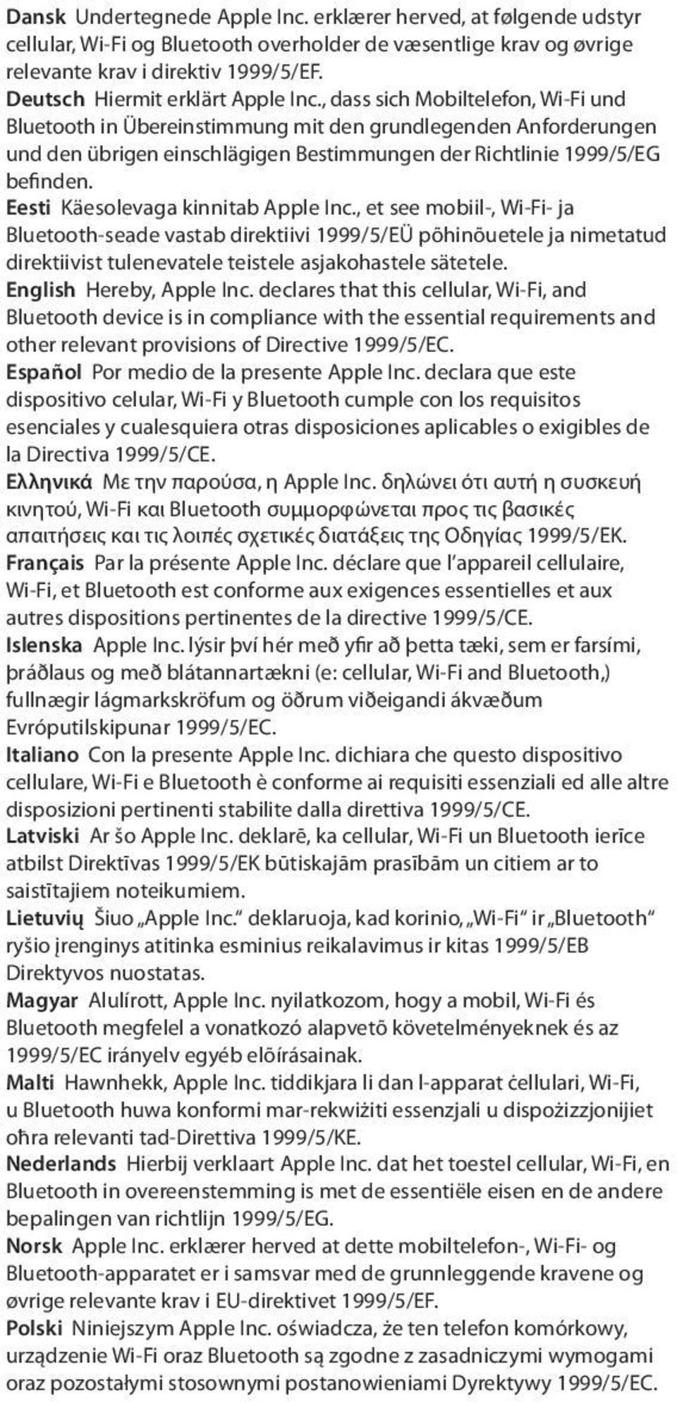 , dass sich Mobiltelefon, Wi-Fi und Bluetooth in Übereinstimmung mit den grundlegenden Anforderungen und den übrigen einschlägigen Bestimmungen der Richtlinie 1999/5/EG befinden.