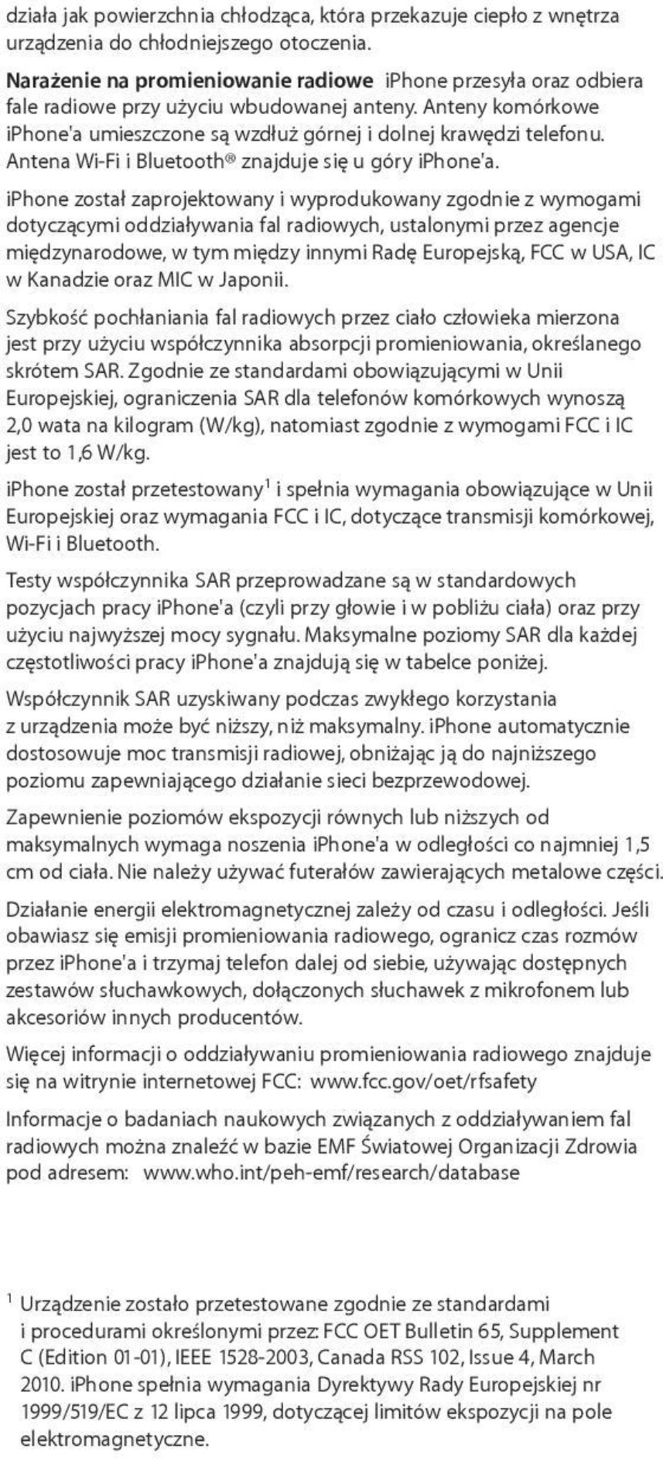 Antena Wi-Fi i Bluetooth znajduje się u góry iphone'a.