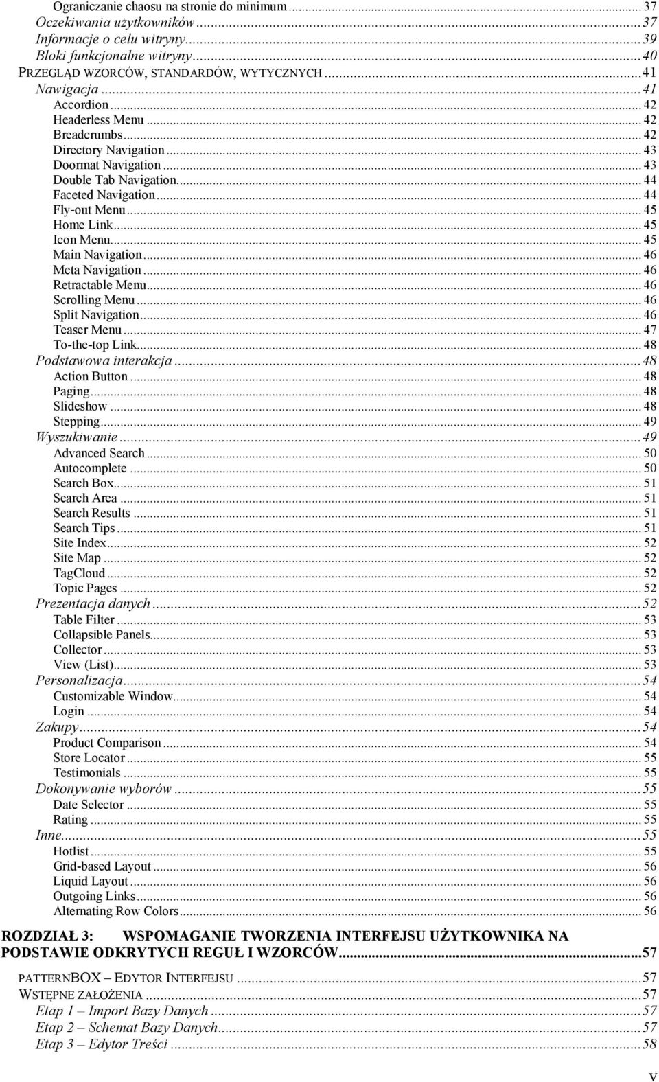 .. 45 Icon Menu... 45 Main Navigation... 46 Meta Navigation... 46 Retractable Menu... 46 Scrolling Menu... 46 Split Navigation... 46 Teaser Menu... 47 To-the-top Link... 48 Podstawowa interakcja.