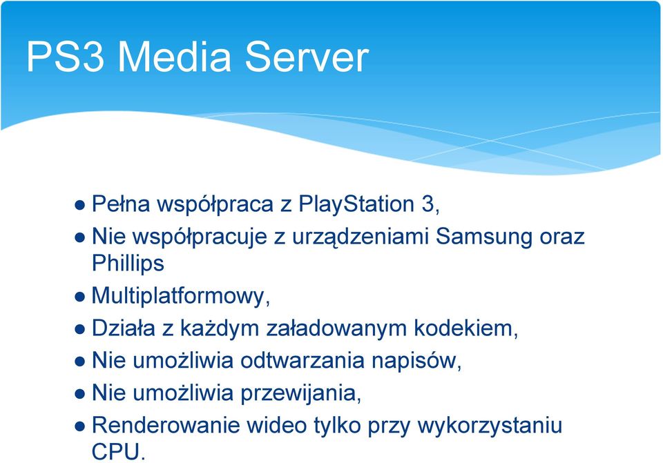 każdym załadowanym kodekiem, Nie umożliwia odtwarzania napisów, Nie