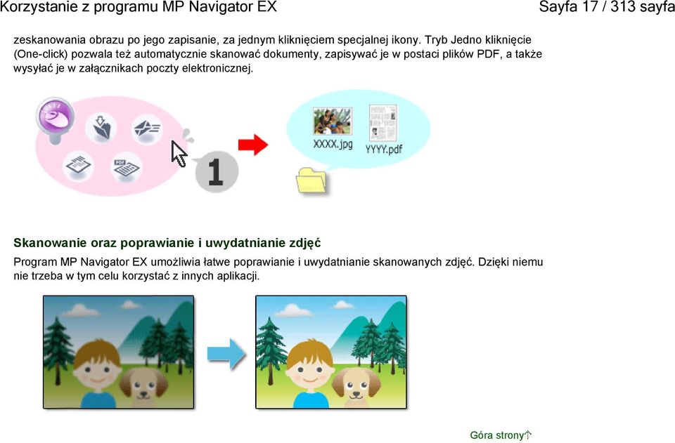 Tryb Jedno kliknięcie (One-click) pozwala też automatycznie skanować dokumenty, zapisywać je w postaci plików PDF, a także