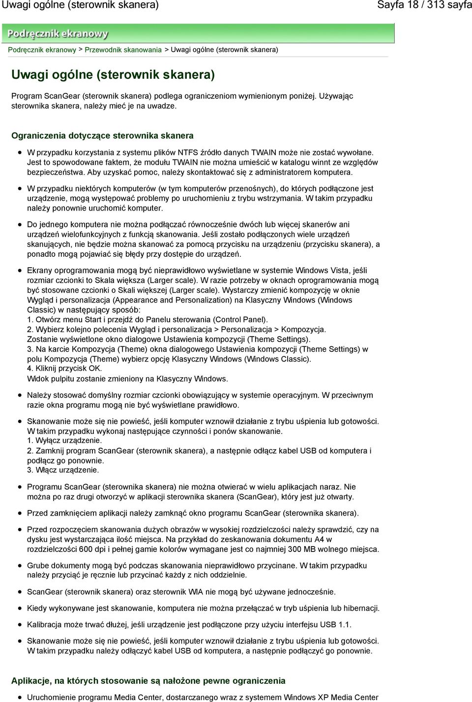 Ograniczenia dotyczące sterownika skanera W przypadku korzystania z systemu plików NTFS źródło danych TWAIN może nie zostać wywołane.