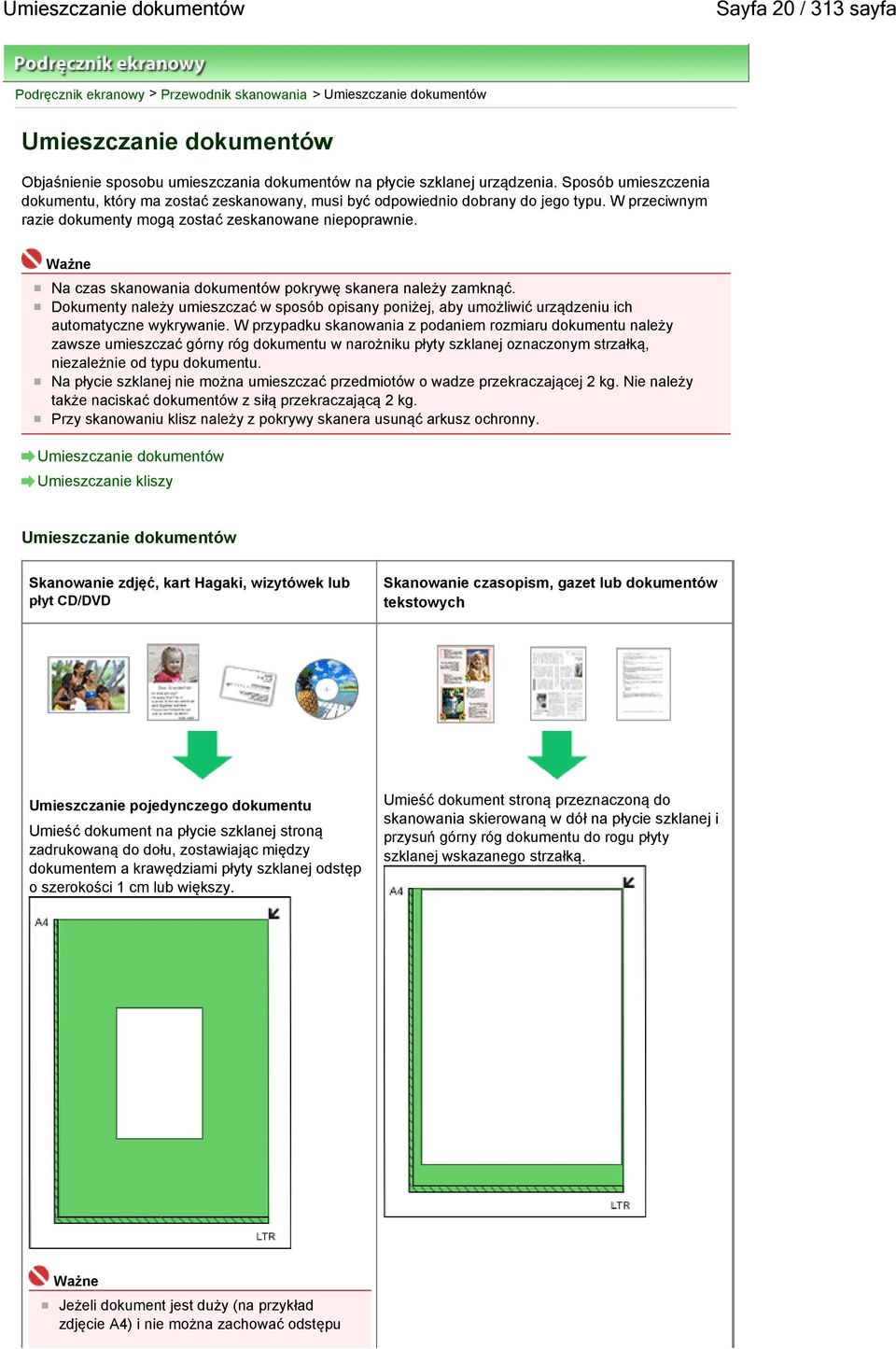 Na czas skanowania dokumentów pokrywę skanera należy zamknąć. Dokumenty należy umieszczać w sposób opisany poniżej, aby umożliwić urządzeniu ich automatyczne wykrywanie.