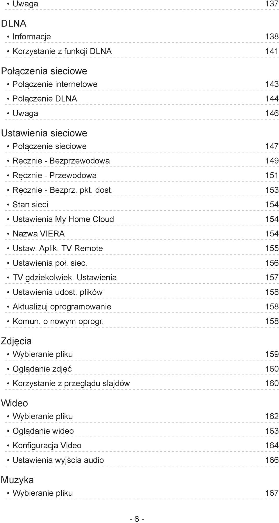 TV Remote 155 Ustawienia poł. siec. 156 TV gdziekolwiek. Ustawienia 157 Ustawienia udost. plików 158 Aktualizuj oprogramowanie 158 Komun. o nowym oprogr.