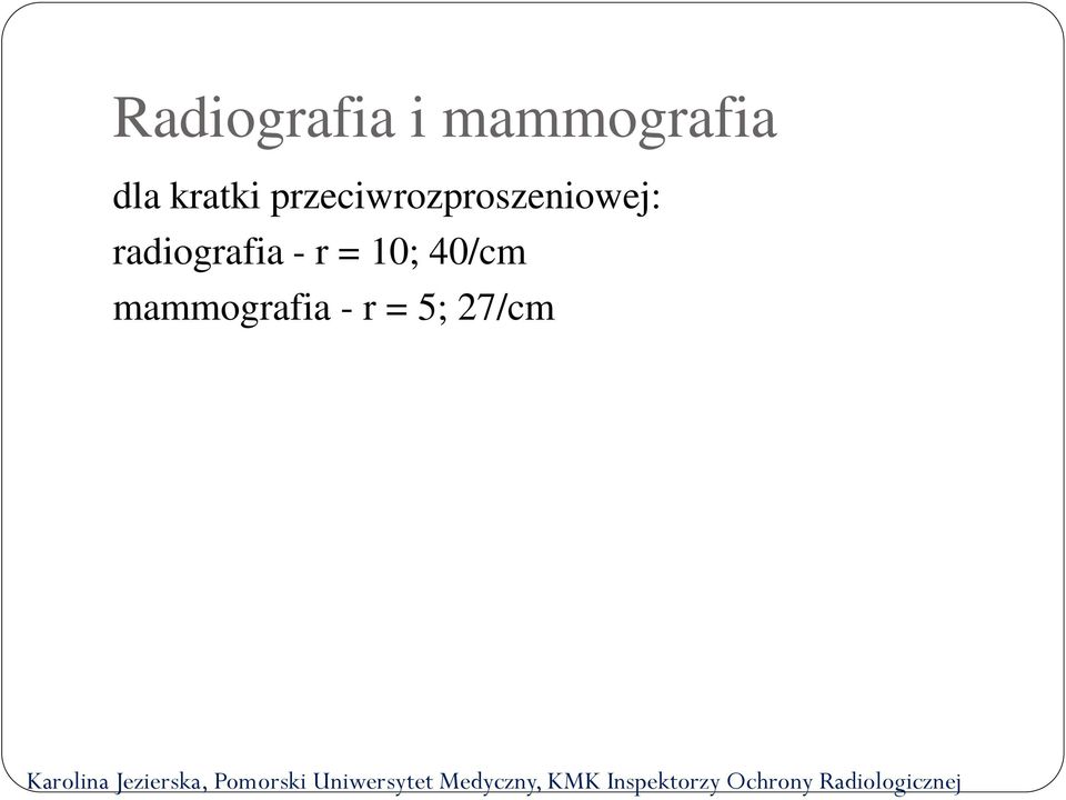 mammografia - r = 5; 27/cm Karolina Jezierska,