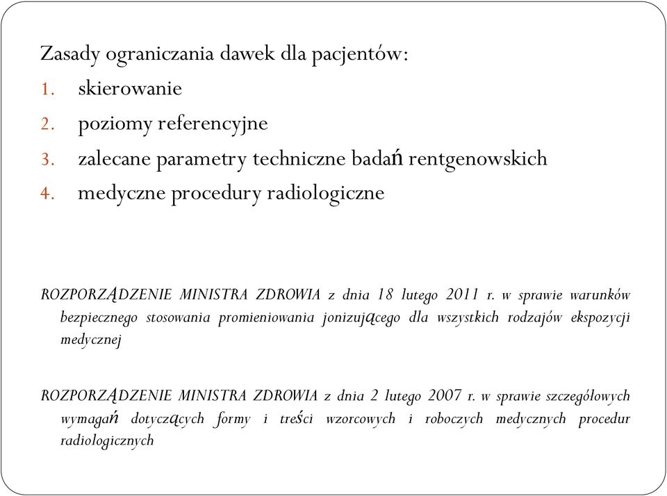 medyczne procedury radiologiczne ROZPORZĄDZENIE MINISTRA ZDROWIA z dnia 18 lutego 2011 r.