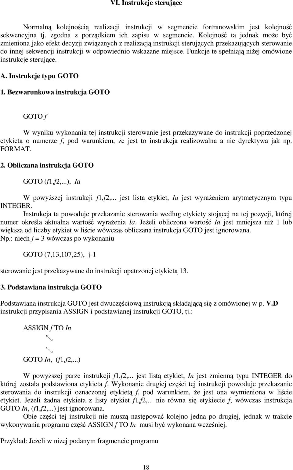Funkcje te spełniają niŝej omówione instrukcje sterujące. A. Instrukcje typu GOTO 1.