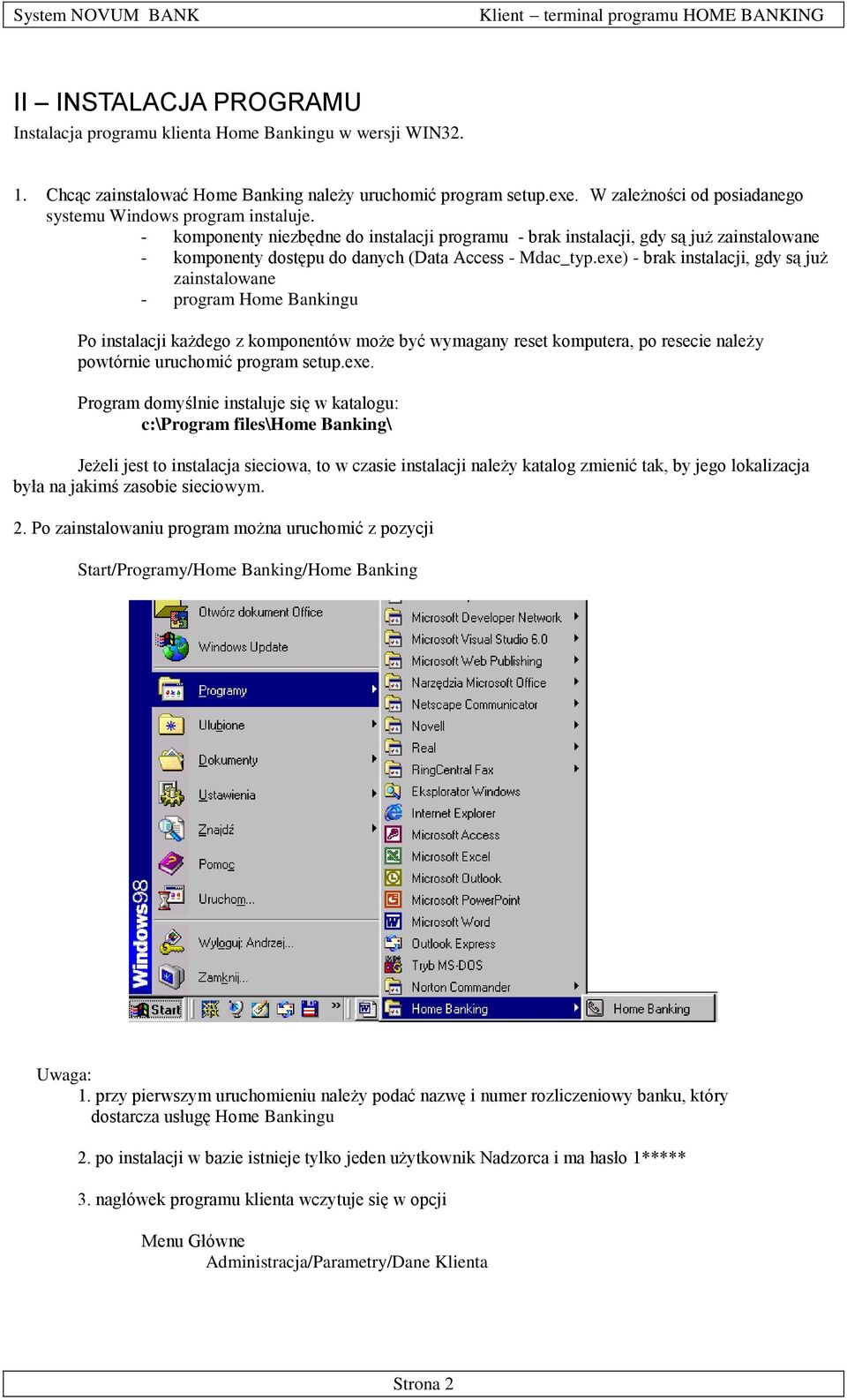 - komponenty niezbędne do instalacji programu - brak instalacji, gdy są już zainstalowane - komponenty dostępu do danych (Data Access - Mdac_typ.