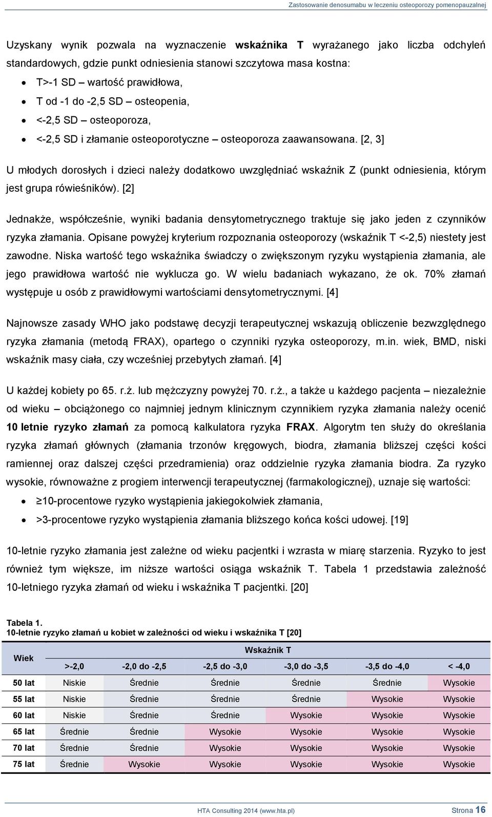 [2, 3] U młodych dorosłych i dzieci należy dodatkowo uwzględniać wskaźnik Z (punkt odniesienia, którym jest grupa rówieśników).