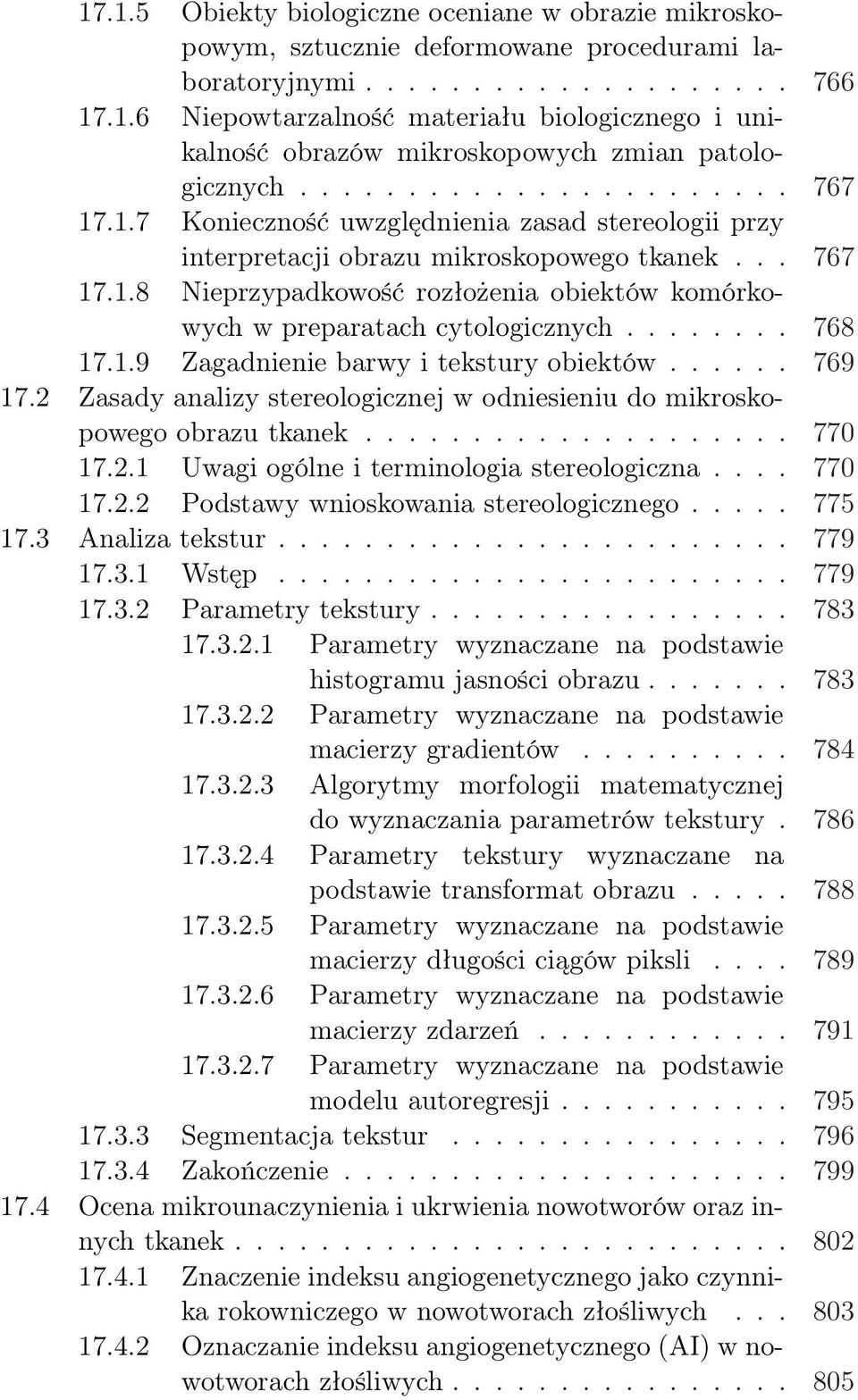 ....... 768 17.1.9 Zagadnienie barwy i tekstury obiektów...... 769 17.2 Zasady analizy stereologicznej w odniesieniu do mikroskopowego obrazu tkanek.................... 770 17.2.1 Uwagi ogólne i terminologia stereologiczna.