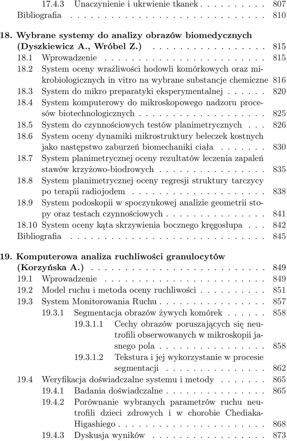 3 System do mikro preparatyki eksperymentalnej...... 820 18.4 System komputerowy do mikroskopowego nadzoru procesów biotechnologicznych................... 825 18.