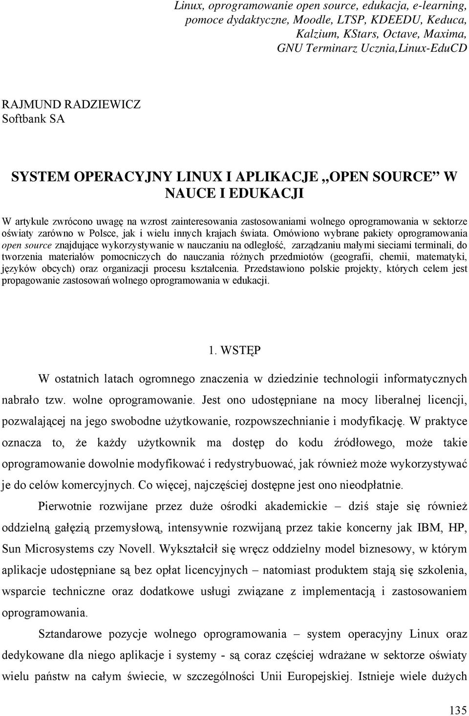 Polsce, jak i wielu innych krajach świata.