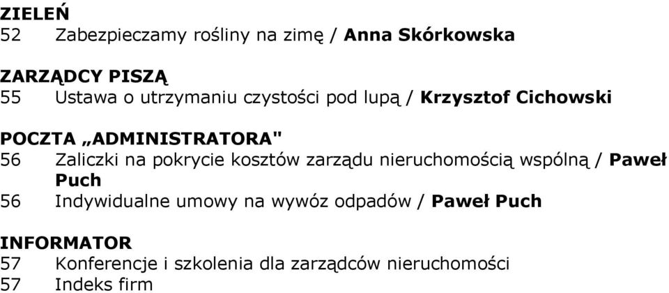 pokrycie kosztów zarządu nieruchomością wspólną / Paweł Puch 56 Indywidualne umowy na wywóz