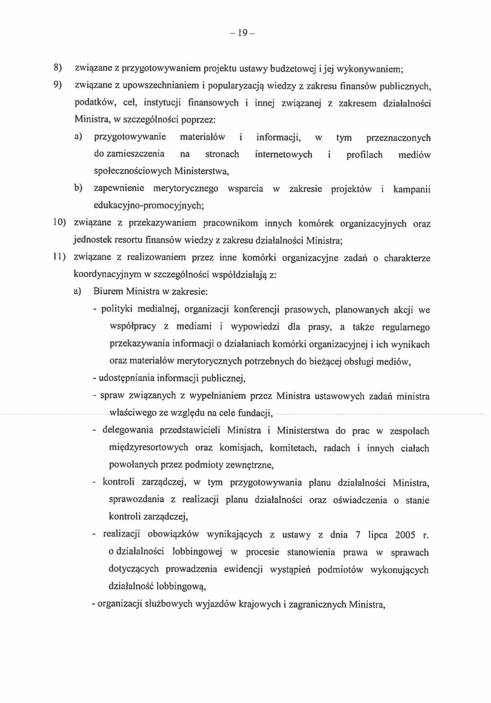 materiałów i informacji, w tym przeznaczonych II) związane z realizowaniem przez inne komórki organizacyjne zadań o charakterze 0) związane z przekazywaniem pracownikom innych komórek organizacyjnych