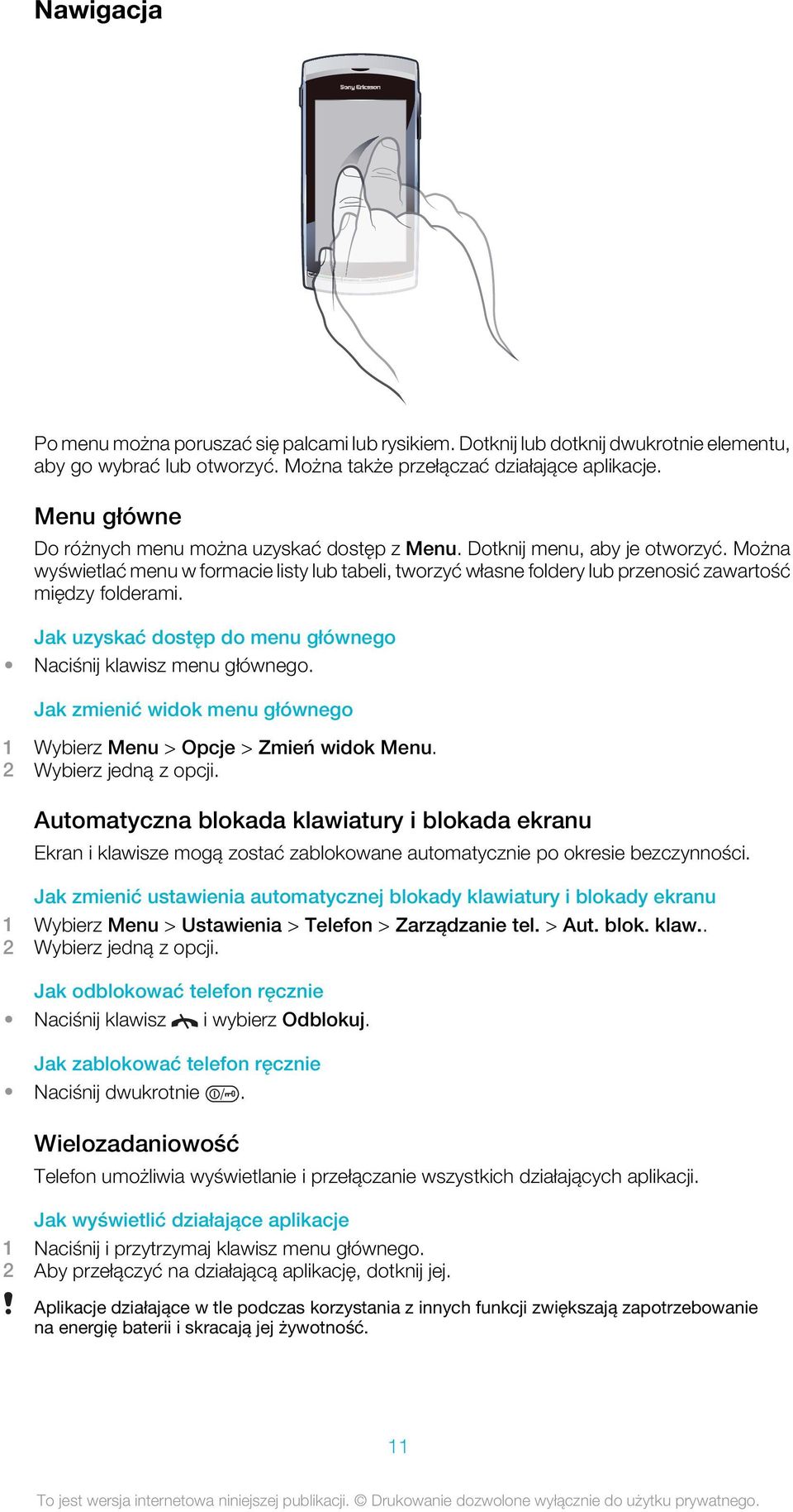 Można wyświetlać menu w formacie listy lub tabeli, tworzyć własne foldery lub przenosić zawartość między folderami. Jak uzyskać dostęp do menu głównego Naciśnij klawisz menu głównego.