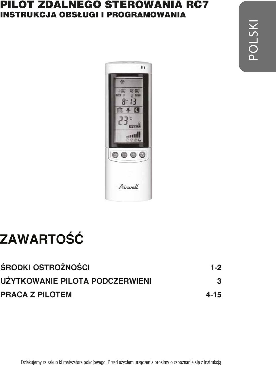 PODCZERWIENI PRACA Z PILOTEM 1-2 3 4-15 Dziekujemy za zakup