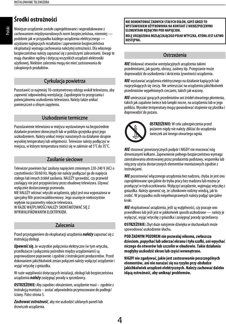 Uwgi te mją hrkter ogólny i otyzą wszystkih urzązeń elektroniki użytkowej. Niektóre zleeni mogą nie mieć zstosowni o zkupionyh prouktów.