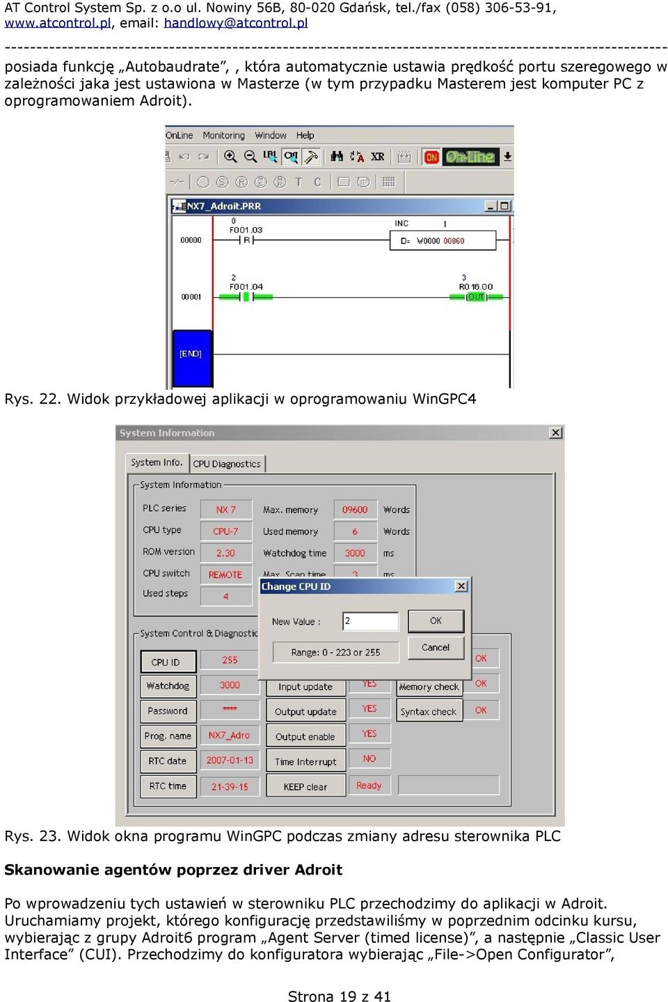 Widok okna programu WinGPC podczas zmiany adresu sterownika PLC Skanowanie agentów poprzez driver Adroit Po wprowadzeniu tych ustawień w sterowniku PLC przechodzimy do aplikacji w Adroit.