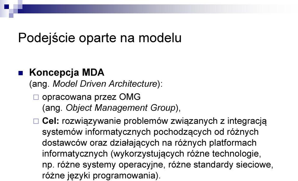 pochodzących od różnych dostawców oraz działających na różnych platformach informatycznych