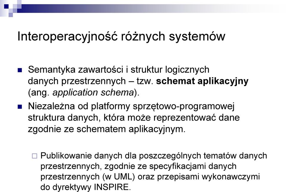 Niezależna od platformy sprzętowo-programowej struktura danych, która może reprezentować dane zgodnie ze schematem