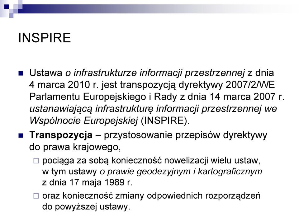 ustanawiającą infrastrukturę informacji przestrzennej we Wspólnocie Europejskiej (INSPIRE).