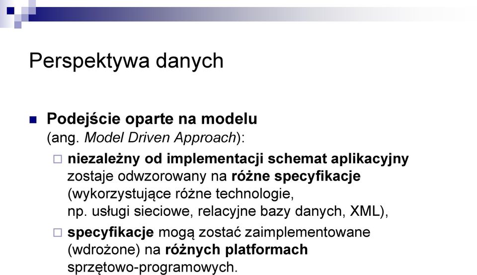 odwzorowany na różne specyfikacje (wykorzystujące różne technologie, np.