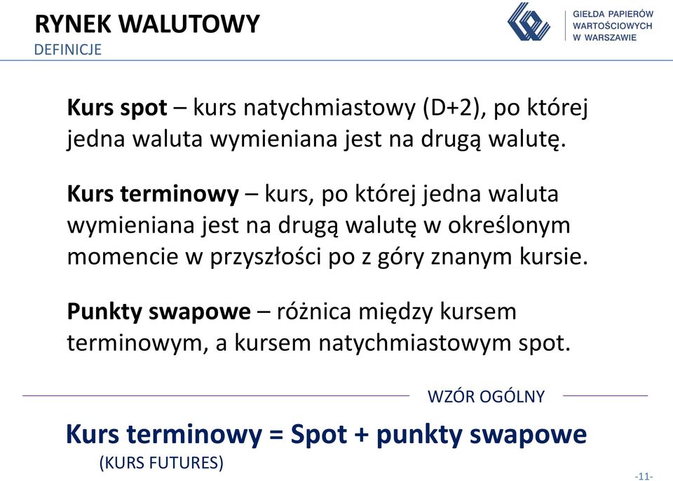 Kurs terminowy kurs, po której jedna waluta wymieniana jest na drugą walutę w określonym momencie w