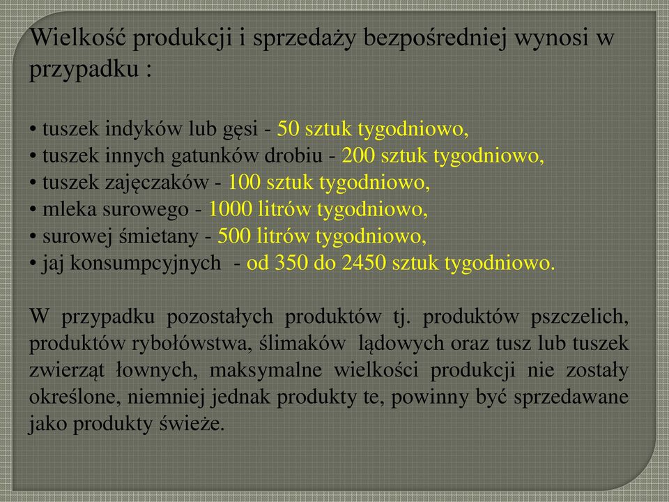 konsumpcyjnych - od 350 do 2450 sztuk tygodniowo. W przypadku pozostałych produktów tj.