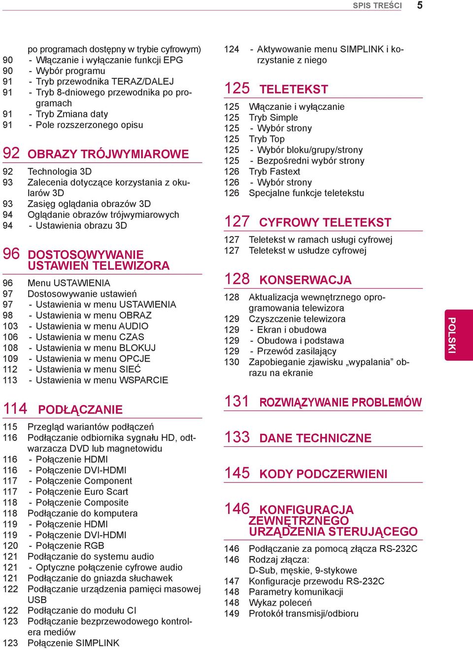 trójwymiarowych 94 - Ustawienia obrazu 3D 96 DOSTOSOWYWANIE USTAWIEŃ TELEWIZORA 96 Menu USTAWIENIA 97 Dostosowywanie ustawień 97 - Ustawienia w menu USTAWIENIA 98 - Ustawienia w menu OBRAZ 103 -