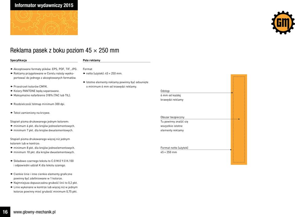 Istotne elementy reklamy powinny być odsunięte o minimum 6 mm od krawędzi reklamy. Odstęp 6 mm od każdej krawędzi reklamy Tekst zamieniony na krzywe.