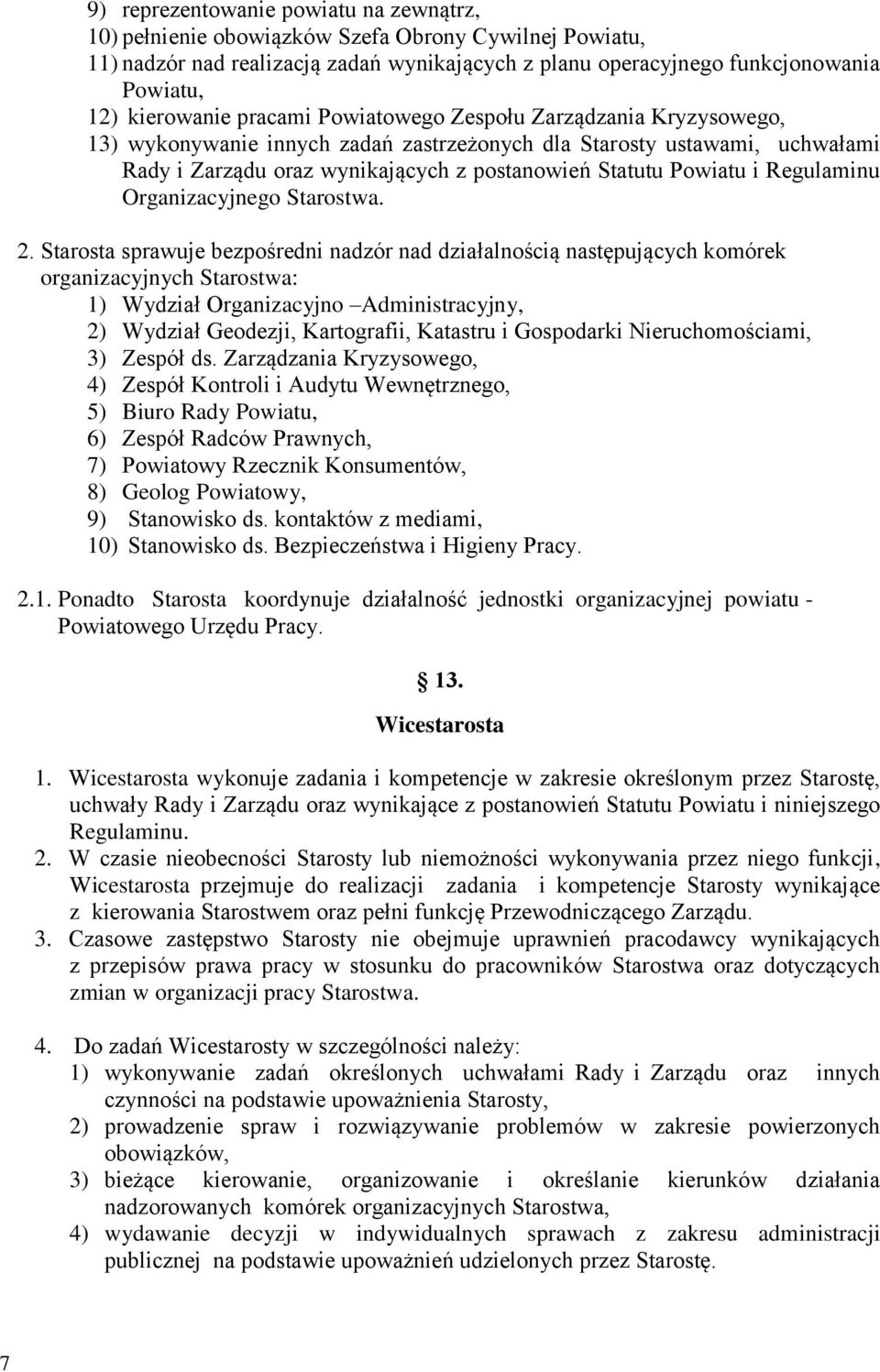 Powiatu i Regulaminu Organizacyjnego Starostwa. 2.