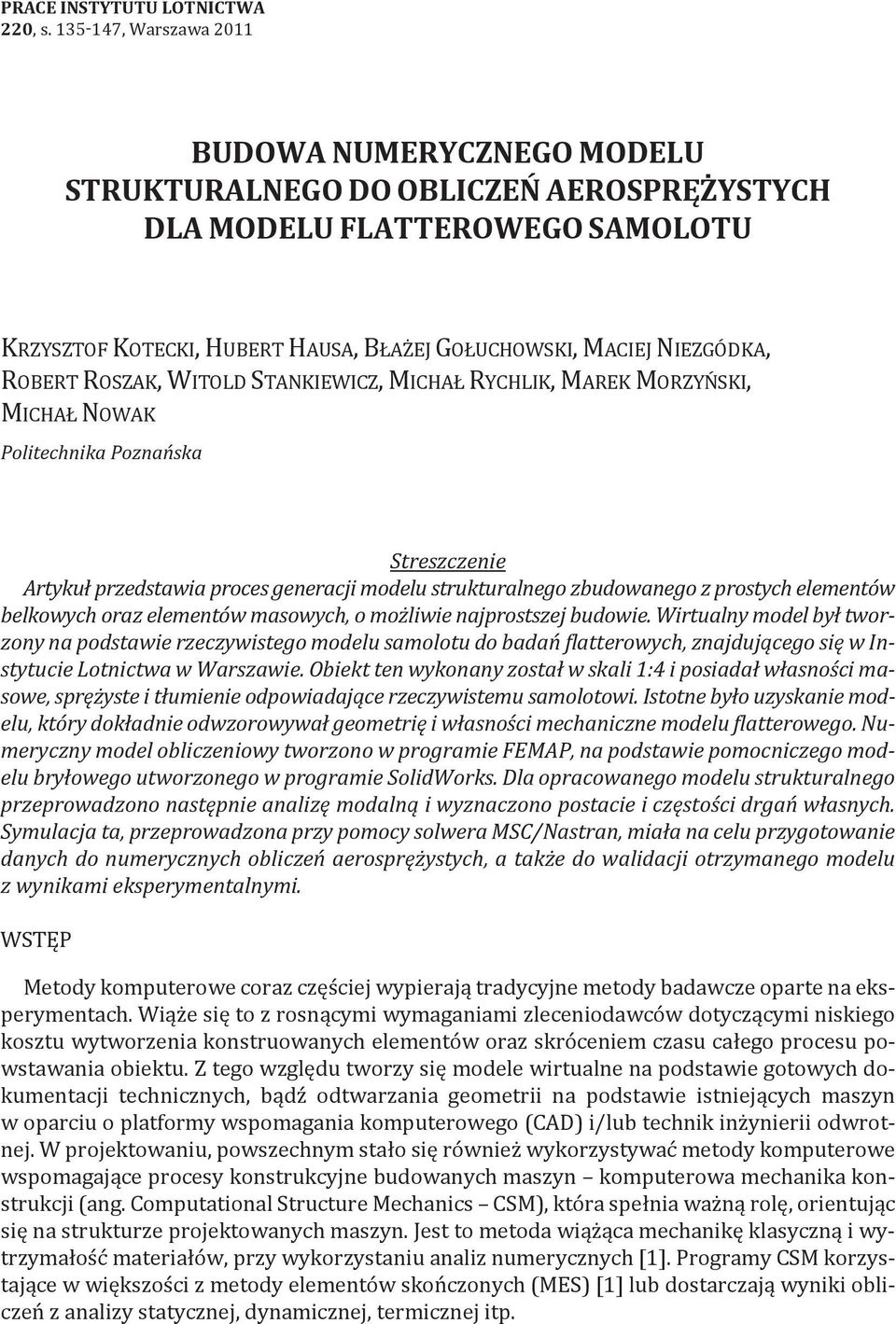 robert roszak, WItold StaNKIeWIcz, MIcHał rychlik, MareK MorzyńSKI, MIcHał NoWaK Politechnika Poznańska Streszczenie Artykuł przedstawia proces generacji modelu strukturalnego zbudowanego z prostych