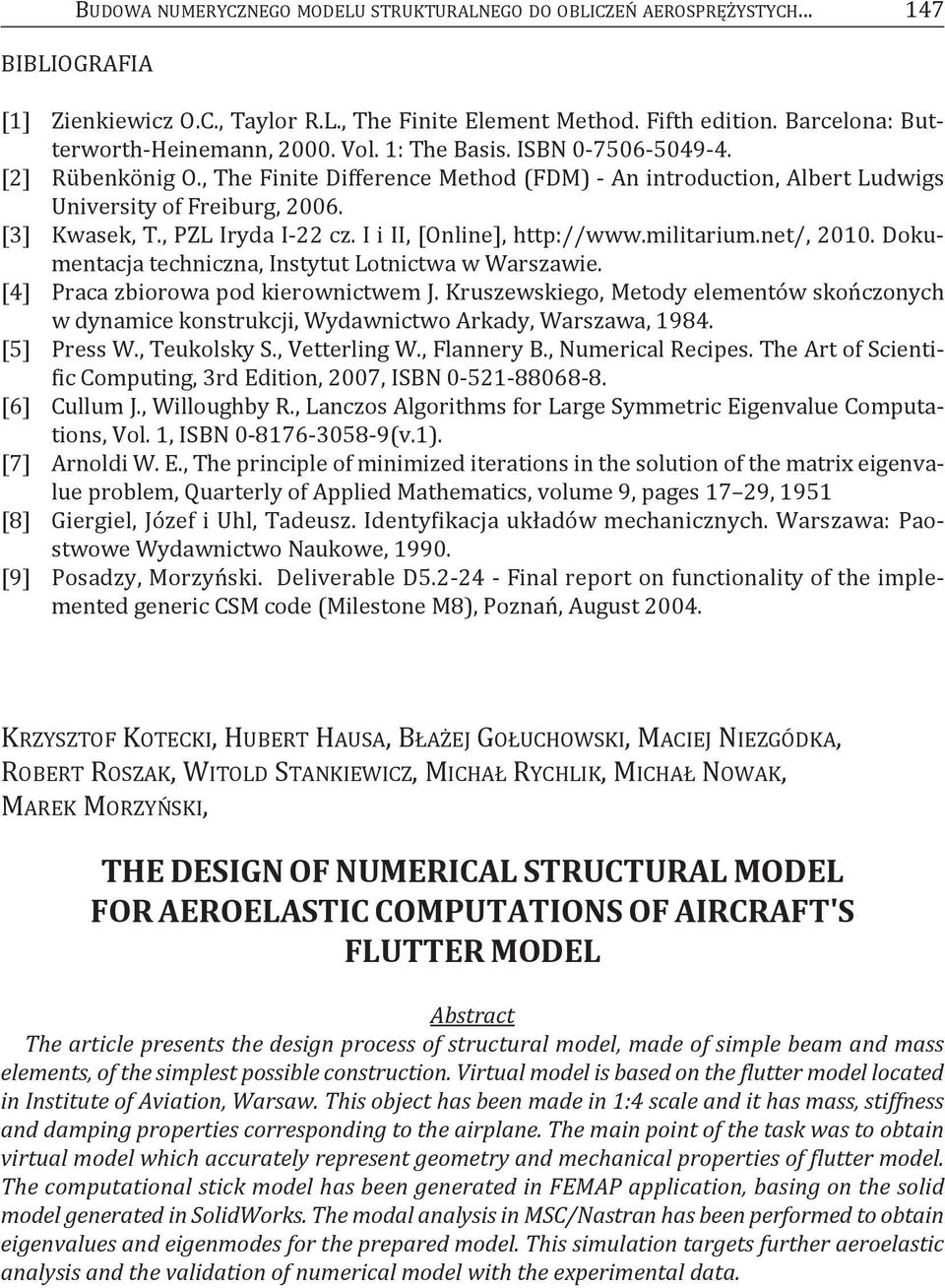 [3] Kwasek, t., pzl Iryda I-22 cz. I i II, [online], http://www.militarium.net/, 2010. dokumentacja techniczna, Instytut lotnictwa w Warszawie. [4] praca zbiorowa pod kierownictwem j.