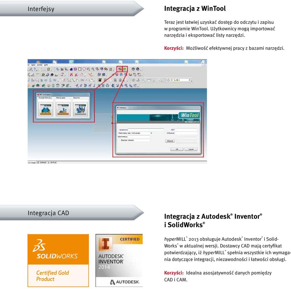 Integracja CAD Integracja z Autodesk Inventor i SolidWorks hypermill 2013 obsługuje Autodesk Inventor i Solid- Works w aktualnej wersji.