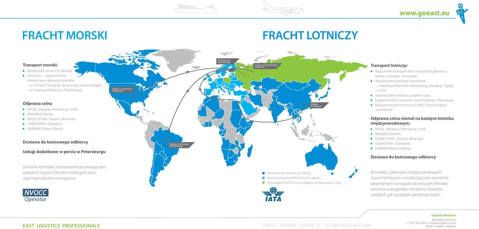 Usługi dodatkowe w porcie w Petersburgu Odbiór w Ameryce Północnej Odbiór w Ameryce Południowej Dostawa do Petersburga Dostawa do finalnego odbiorcy Odbiór w Chinach Transport lotniczy: Bezpośredni