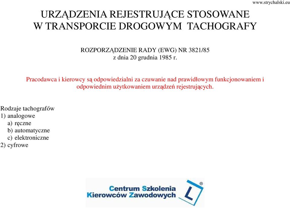 Pracodawca i kierowcy są odpowiedzialni za czuwanie nad prawidłowym funkcjonowaniem i