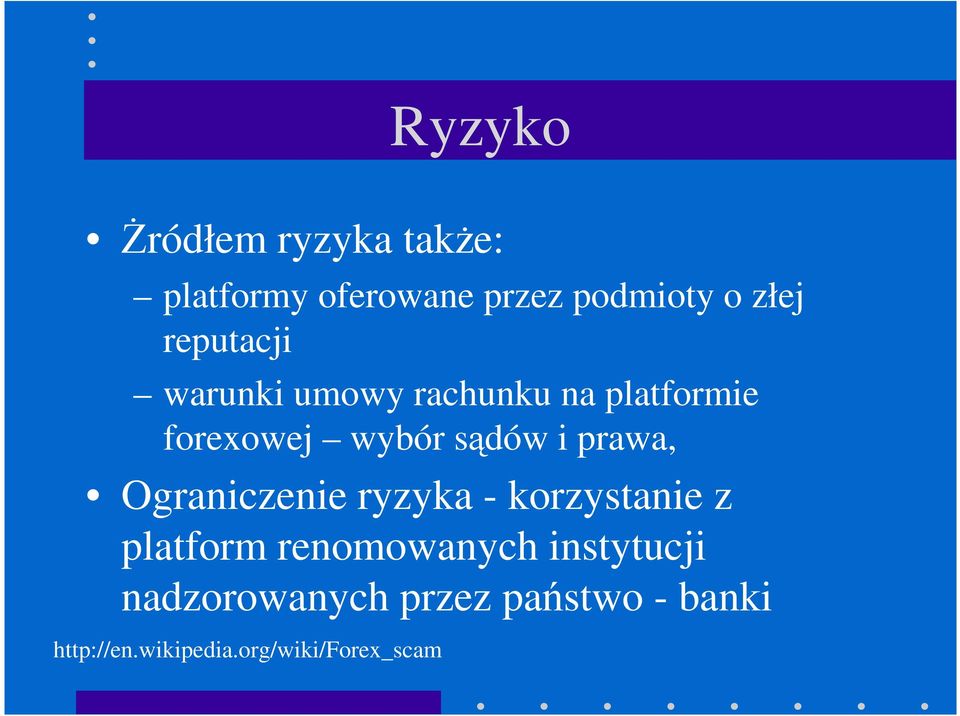 prawa, Ograniczenie ryzyka - korzystanie z platform renomowanych