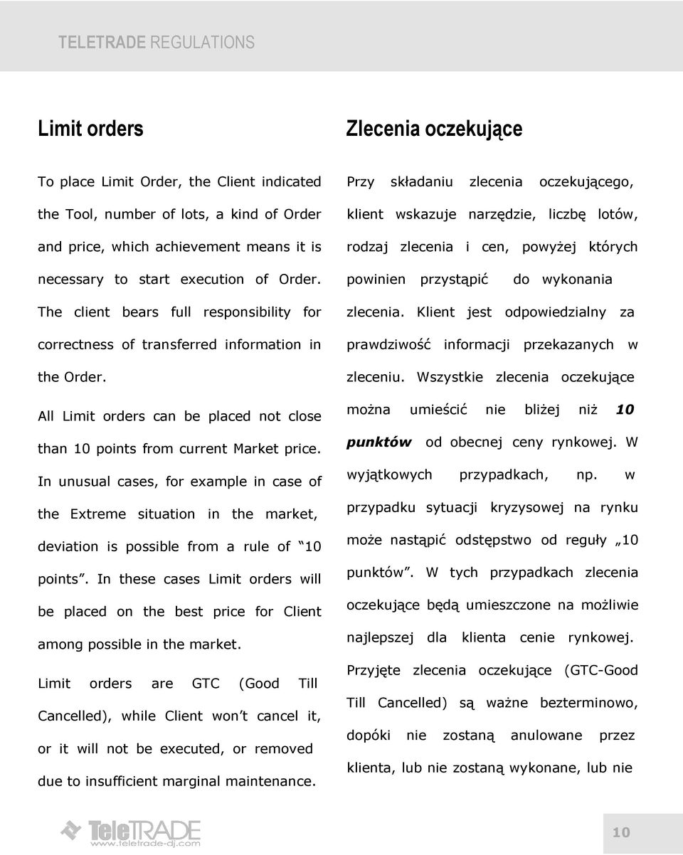 powinien przystąpić do wykonania The client bears full responsibility for correctness of transferred information in the Order.