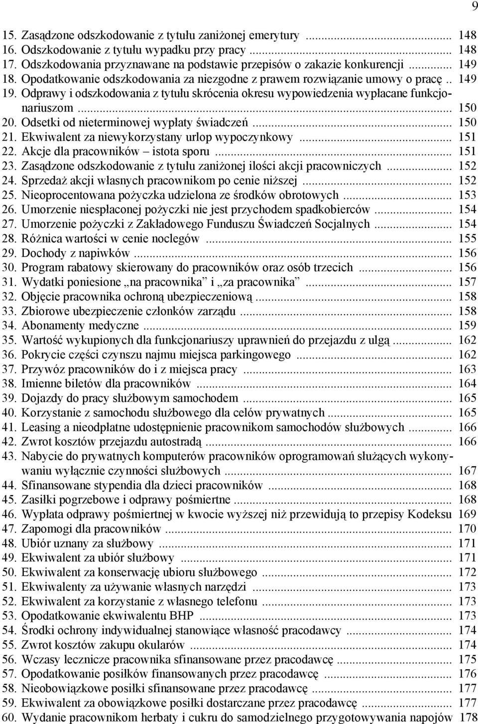 Odsetki od nieterminowej wypłaty świadczeń... 150 21. Ekwiwalent za niewykorzystany urlop wypoczynkowy... 151 22. Akcje dla pracowników istota sporu... 151 23.