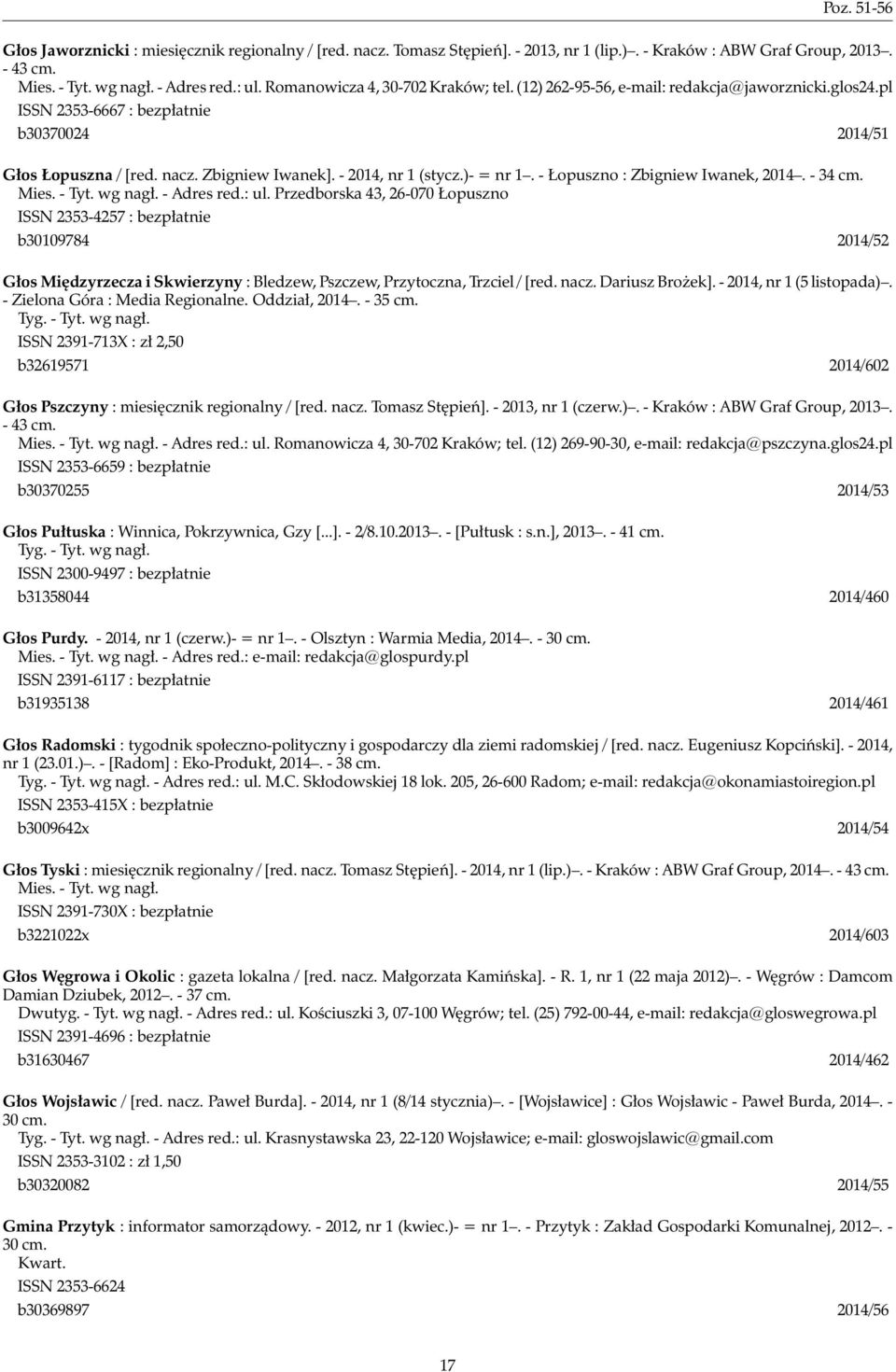 - 2014, nr 1 (stycz.)- = nr 1. - Łopuszno : Zbigniew Iwanek, 2014. - 34 cm. Mies. - Tyt. wg nagł. - Adres red.: ul.